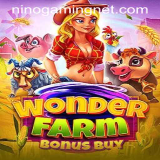 Discover the Fascinating World of WonderFarmBonusBuy with NinoGaming